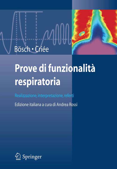 Book cover of Prove di funzionalità respiratoria: Realizzazione, interpretazione, referti (2009)
