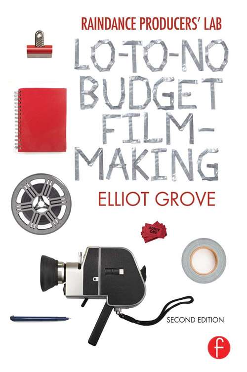 Book cover of Raindance Producers' Lab Lo-To-No Budget Filmmaking (2)