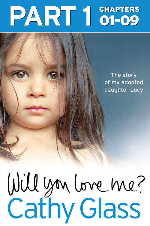 Book cover of Will You Love Me?: The Story Of My Adopted Daughter Lucy (ePub edition)