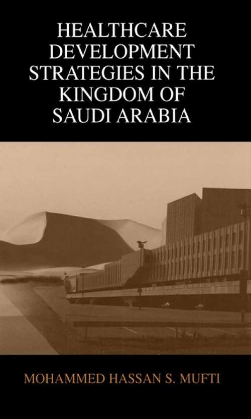 Book cover of Healthcare Development Strategies in the Kingdom of Saudi Arabia (2000)