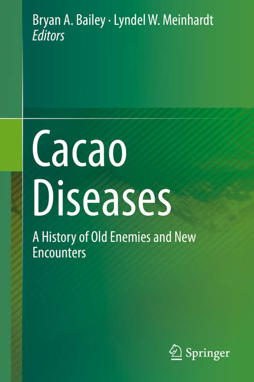 Book cover of Cacao Diseases: A History of Old Enemies and New Encounters (1st ed. 2016)