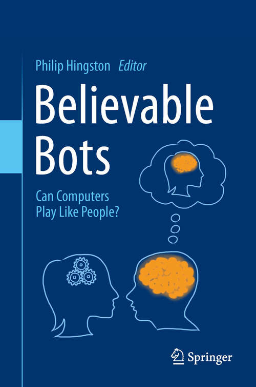 Book cover of Believable Bots: Can Computers Play Like People? (2012)