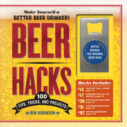 Book cover of Beer Hacks: 100 Tips, Tricks, and Projects