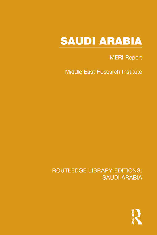 Book cover of Saudi Arabia (RLE Saudi Arabia): MERI Report
