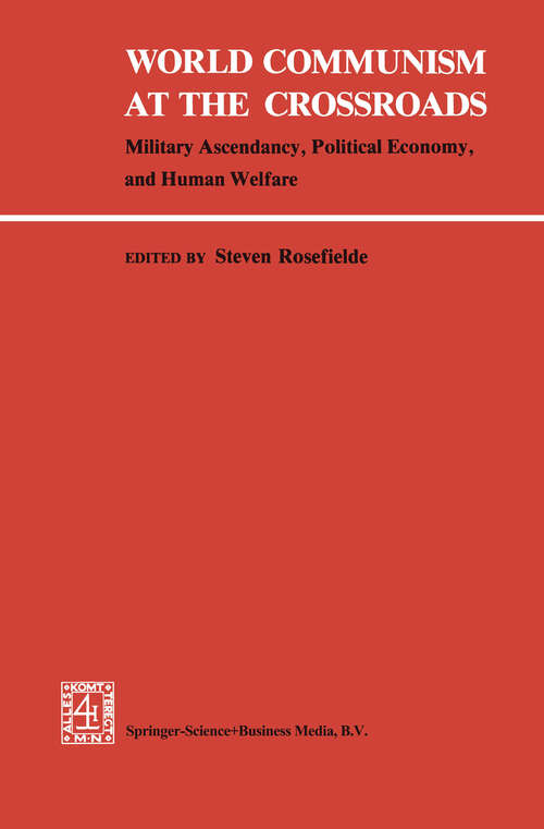 Book cover of World Communism at the Crossroads: Military Ascendancy, Political Economy, and Human Welfare (1980)