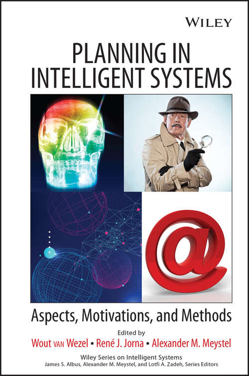 Book cover of Planning in Intelligent Systems: Aspects, Motivations, and Methods (Wiley Series on Intelligent Systems)