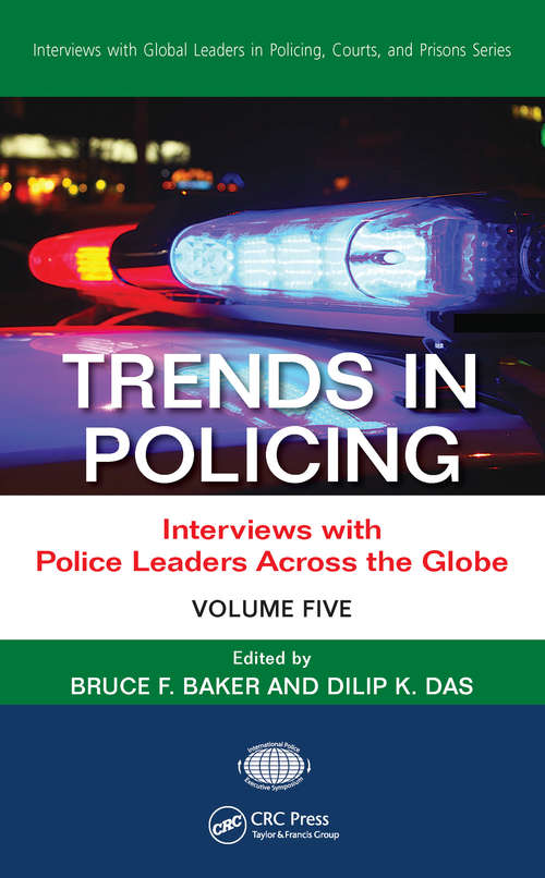 Book cover of Trends in Policing: Interviews with Police Leaders Across the Globe, Volume Five (Interviews with Global Leaders in Policing, Courts, and Prisons)