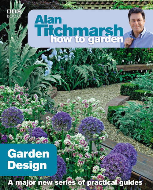 Book cover of Alan Titchmarsh How to Garden: Garden Design (How to Garden #4)