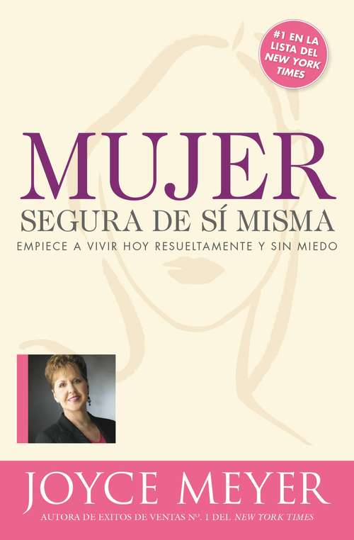 Book cover of Mujer segura de si misma: Empiece a vivir hoy resueltamente y sin miedo
