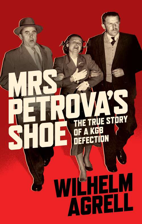Book cover of Mrs Petrova's Shoe: The True Story of a KGB Defection