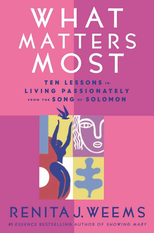 Book cover of What Matters Most: Ten Lessons in Living Passionately from the Song of Solomon