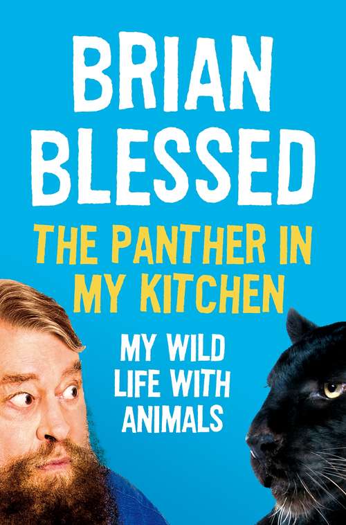 Book cover of The Panther In My Kitchen: My Wild Life With Animals