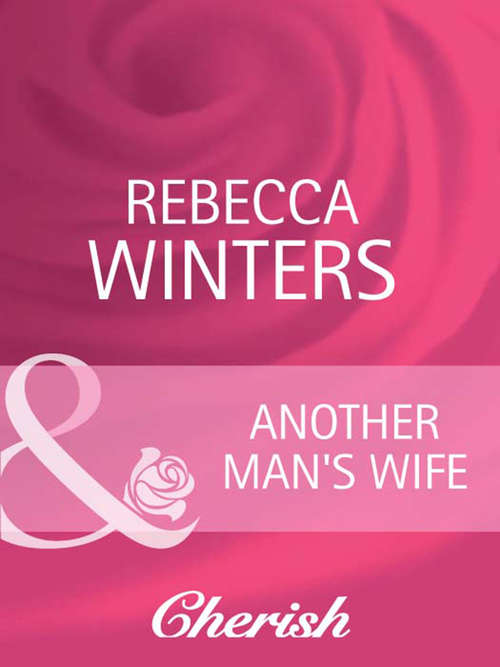 Book cover of Another Man's Wife (ePub First edition) (Mills And Boon Cherish Ser.: No. 1112)