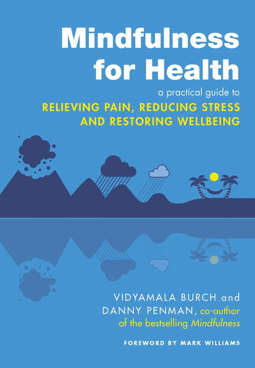 Book cover of Mindfulness for Health: A practical guide to relieving pain, reducing stress and restoring wellbeing