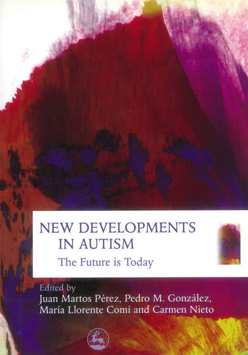 Book cover of New Developments in Autism: The Future is Today