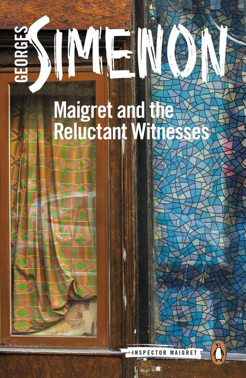 Book cover of Maigret and the Reluctant Witnesses: Inspector Maigret #53 (Inspector Maigret #53)