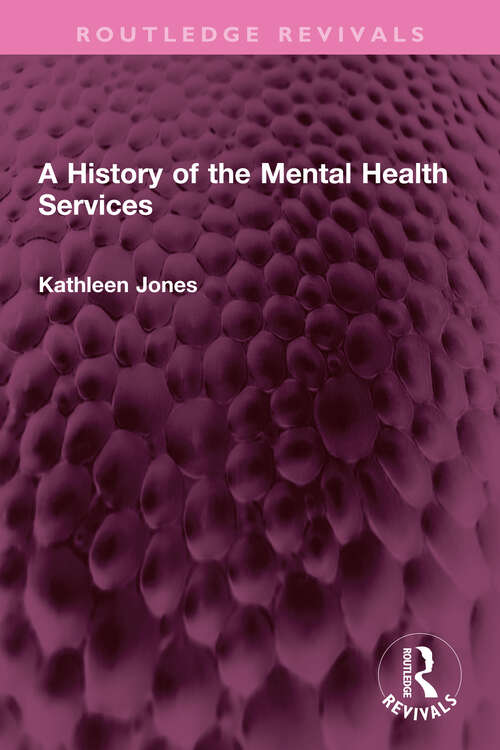 Book cover of A History of the Mental Health Services (Routledge Revivals)