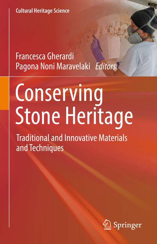 Book cover of Conserving Stone Heritage: Traditional and Innovative Materials and Techniques (1st ed. 2022) (Cultural Heritage Science)