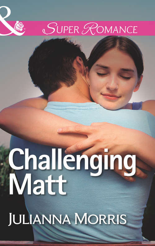 Book cover of Challenging Matt: Challenging Matt A Sinclair Homecoming Dating A Single Dad (ePub First edition) (Those Hollister Boys #2)