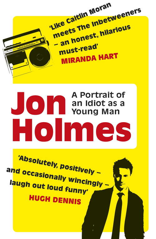Book cover of A Portrait of an Idiot as a Young Man: Part memoir, part explanation as to why men are so rubbish