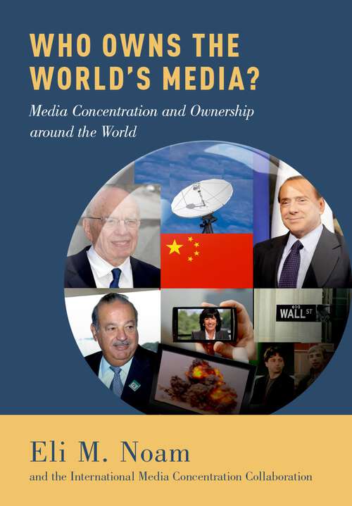 Book cover of Who Owns the World's Media?: Media Concentration and Ownership around the World