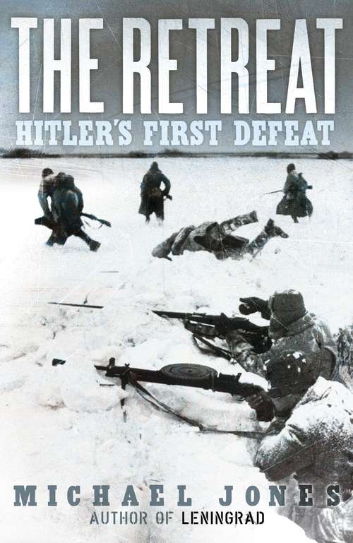 Book cover of The Retreat: Hitler's First Defeat