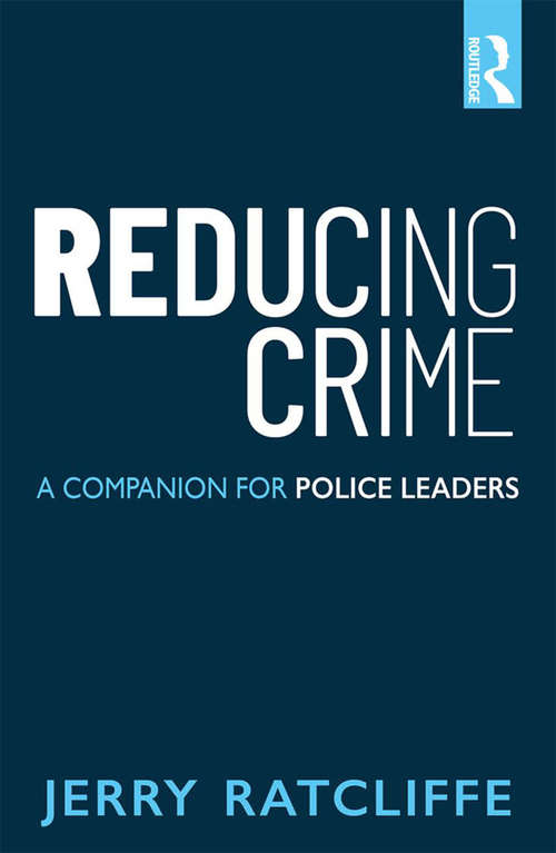 Book cover of Reducing Crime: A Companion for Police Leaders