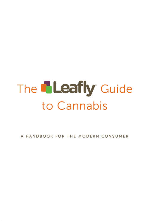 Book cover of The Leafly Guide to Cannabis: A Handbook for the Modern Consumer