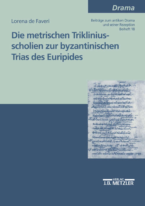 Book cover of Die metrischen Trikliniusscholien zur byzantinischen Trias des Euripides (1. Aufl. 2002)