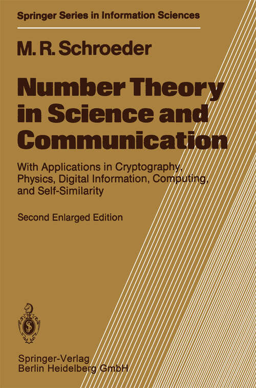 Book cover of Number Theory in Science and Communication: With Applications in Cryptography, Physics, Digital Information, Computing, and Self-Similarity (2nd ed. 1986) (Springer Series in Information Sciences #7)