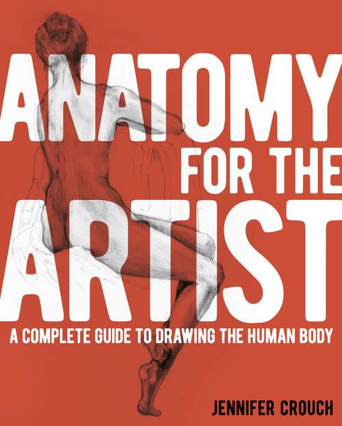Book cover of Anatomy for the Artist: A Complete Guide to Drawing the Human Body