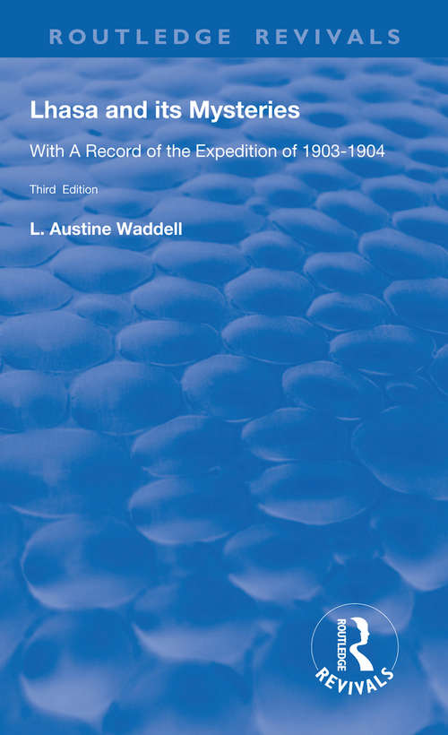 Book cover of Lhasa and its Mysteries: A Record Of The Expedition Of 1903-1904 (Routledge Revivals)