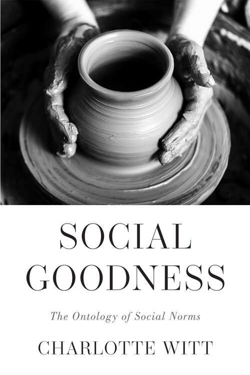 Book cover of Social Goodness: The Ontology of Social Norms