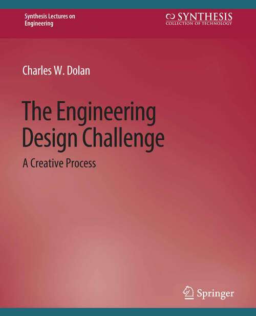Book cover of The Engineering Design Challenge (Synthesis Lectures on Engineering)