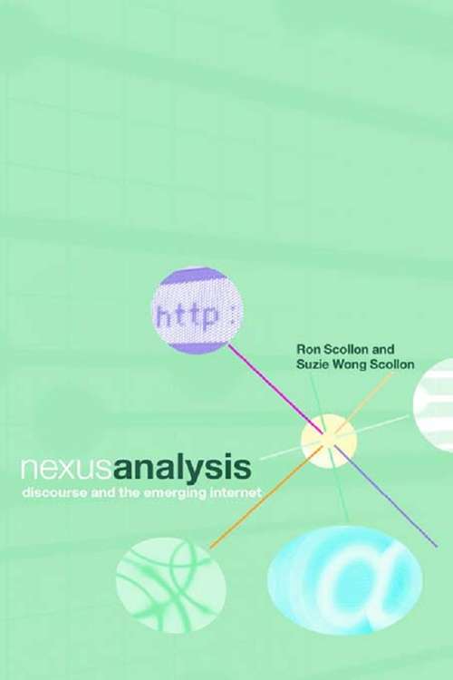 Book cover of Nexus Analysis: Discourse and the Emerging Internet