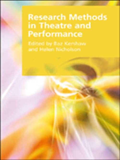 Book cover of Research Methods in Theatre and Performance (Research Methods For The Arts And Humanities Ser.)