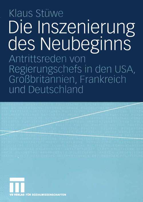 Book cover of Die Inszenierung des Neubeginns: Antrittsreden von Regierungschefs in den USA, Großbritannien, Frankreich und Deutschland (2004)