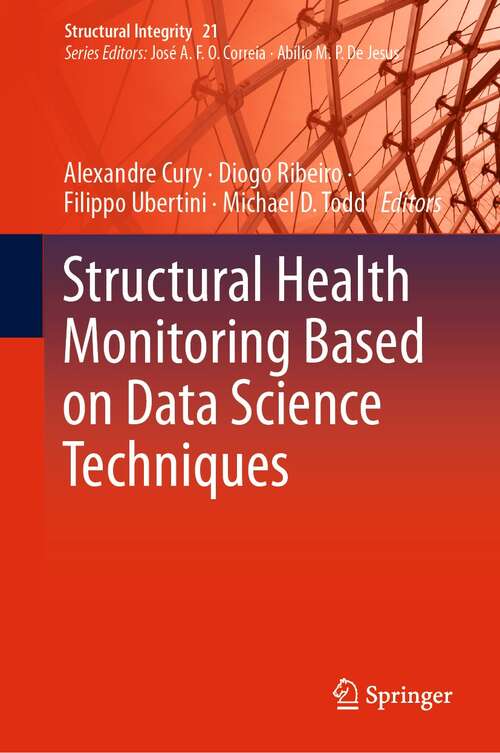 Book cover of Structural Health Monitoring Based on Data Science Techniques (1st ed. 2022) (Structural Integrity #21)