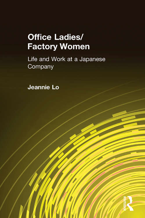 Book cover of Office Ladies/Factory Women: Life and Work at a Japanese Company
