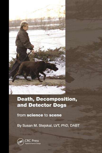 Book cover of Death, Decomposition And Detector Dogs: From Science To Scene (PDF)