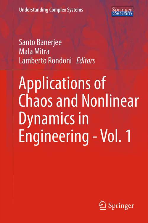 Book cover of Applications of Chaos and Nonlinear Dynamics in Engineering - Vol. 1 (2011) (Understanding Complex Systems)