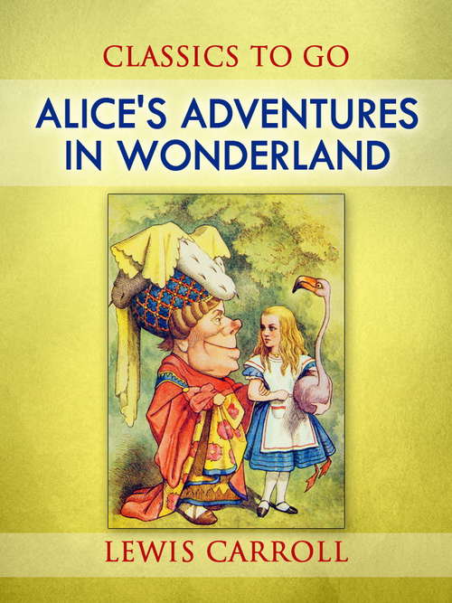 Book cover of Alice's Adventures in Wonderland: Webster's Italian Thesaurus Edition (Classics To Go)