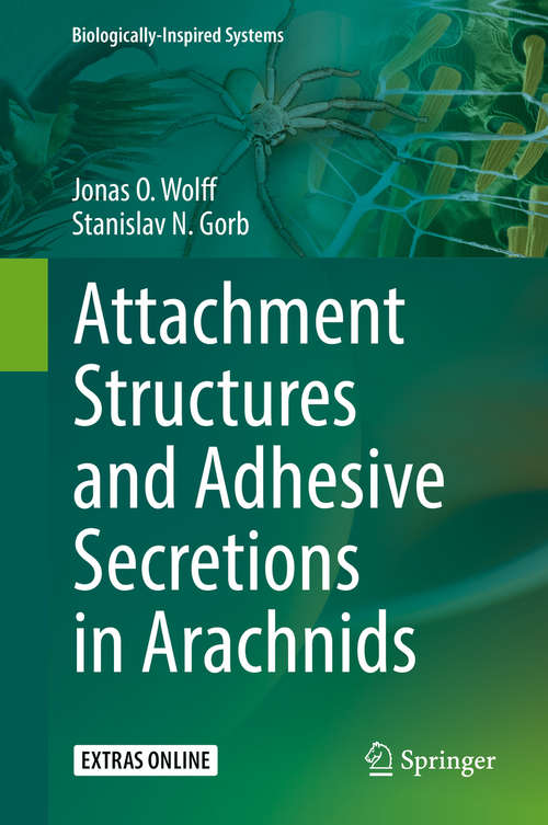 Book cover of Attachment Structures and Adhesive Secretions in Arachnids (1st ed. 2016) (Biologically-Inspired Systems #7)