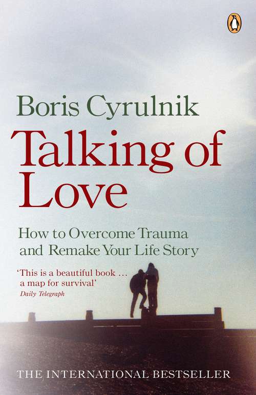 Book cover of Talking of Love: How to Overcome Trauma and Remake Your Life Story