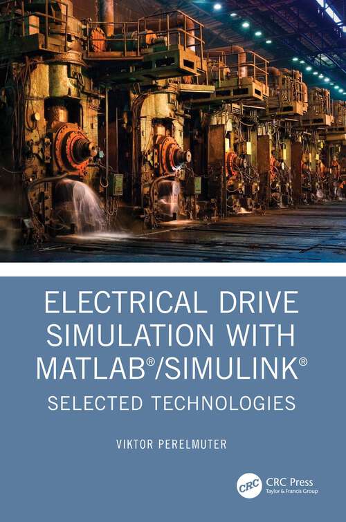 Book cover of Electrical Drive Simulation with MATLAB/Simulink: Selected Technologies