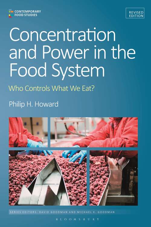 Book cover of Concentration and Power in the Food System: Who Controls What We Eat?, Revised Edition (Contemporary Food Studies: Economy, Culture and Politics)