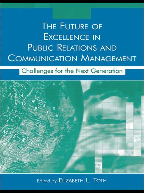 Book cover of The Future of Excellence in Public Relations and Communication Management: Challenges for the Next Generation (Routledge Communication Series)