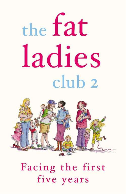 Book cover of The Fat Ladies Club: Facing the First Five Years
