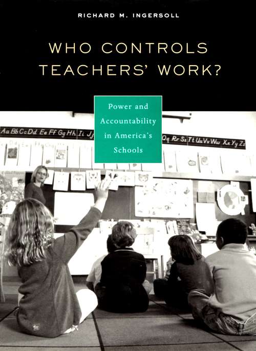 Book cover of Who Controls Teachers' Work?: Power and Accountability in America's Schools
