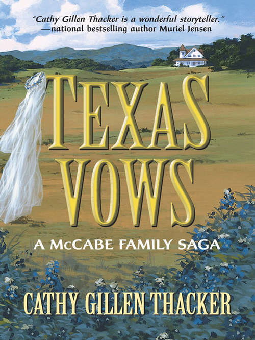 Book cover of Texas Vows: A Mccabe Family Saga (ePub First edition) (Mills And Boon Silhouette Ser.)